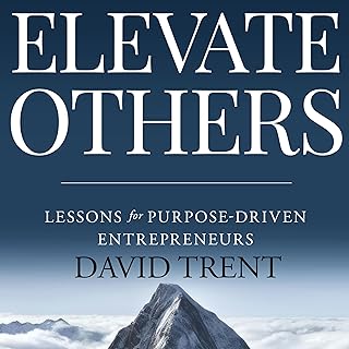 Elevate Others: Lessons for Purpose-Driven Entrepreneurs