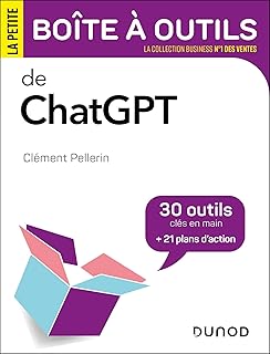 La petite boîte à outils de ChatGPT: 30 outils clés en main et 21 plans d