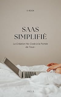 SaaS Simplifié-La Création No Code à la Portée de Tous-2024 : Démystifier la Création No Code pour Tous en 2024