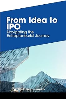 From Idea to IPO: Navigating the Entrepreneurial Journey